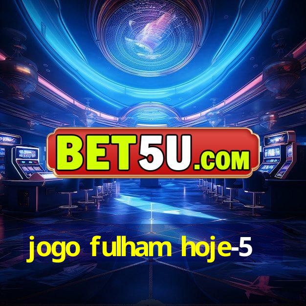 jogo fulham hoje